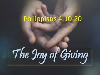 The Joy of Giving
Philippians 4:10-20
 