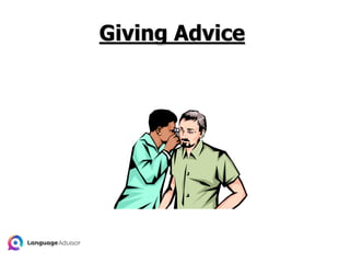 Giving Advice
 
