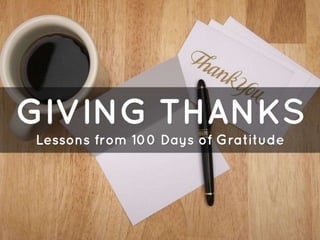 Giving thanks: Lessons from 100 days of gratitude