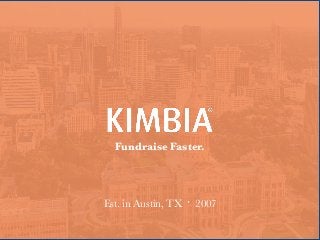 Fundraise Faster.
Est. in Austin, TX 2007
 