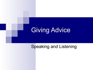 Giving Advice Speaking and Listening 
