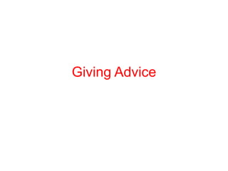 Giving Advice

 