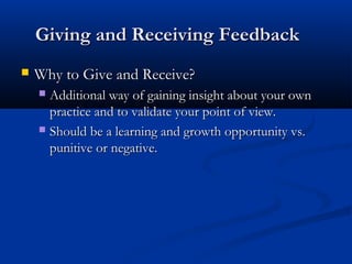 Giving and Receiving Feedback
Giving and Receiving Feedback
 Why to Give and Receive?
Why to Give and Receive?
 Addition...