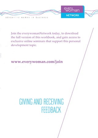 JointheeverywomanNetworktoday,todownload
thefullversionofthisworkbook,andgainaccessto
exclusiveonlineseminarsthatsupportthispersonal
developmenttopic.
www.everywoman.com/join
 