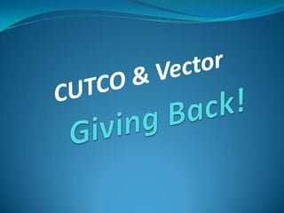 CUTCO & Vector Giving Back 2013