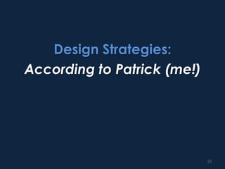 Design Strategies: According to Williams17