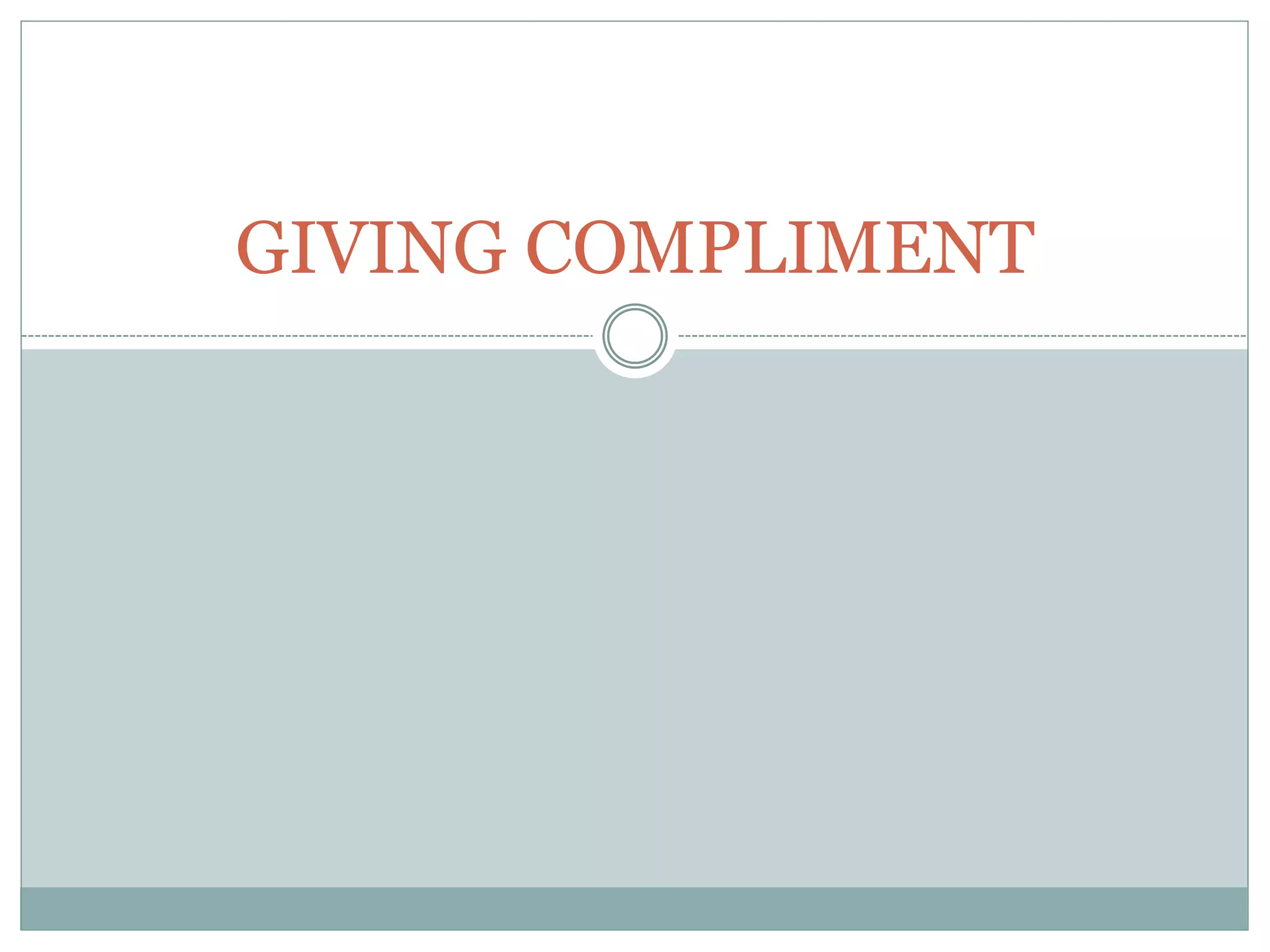 GIVING COMPLIMENT