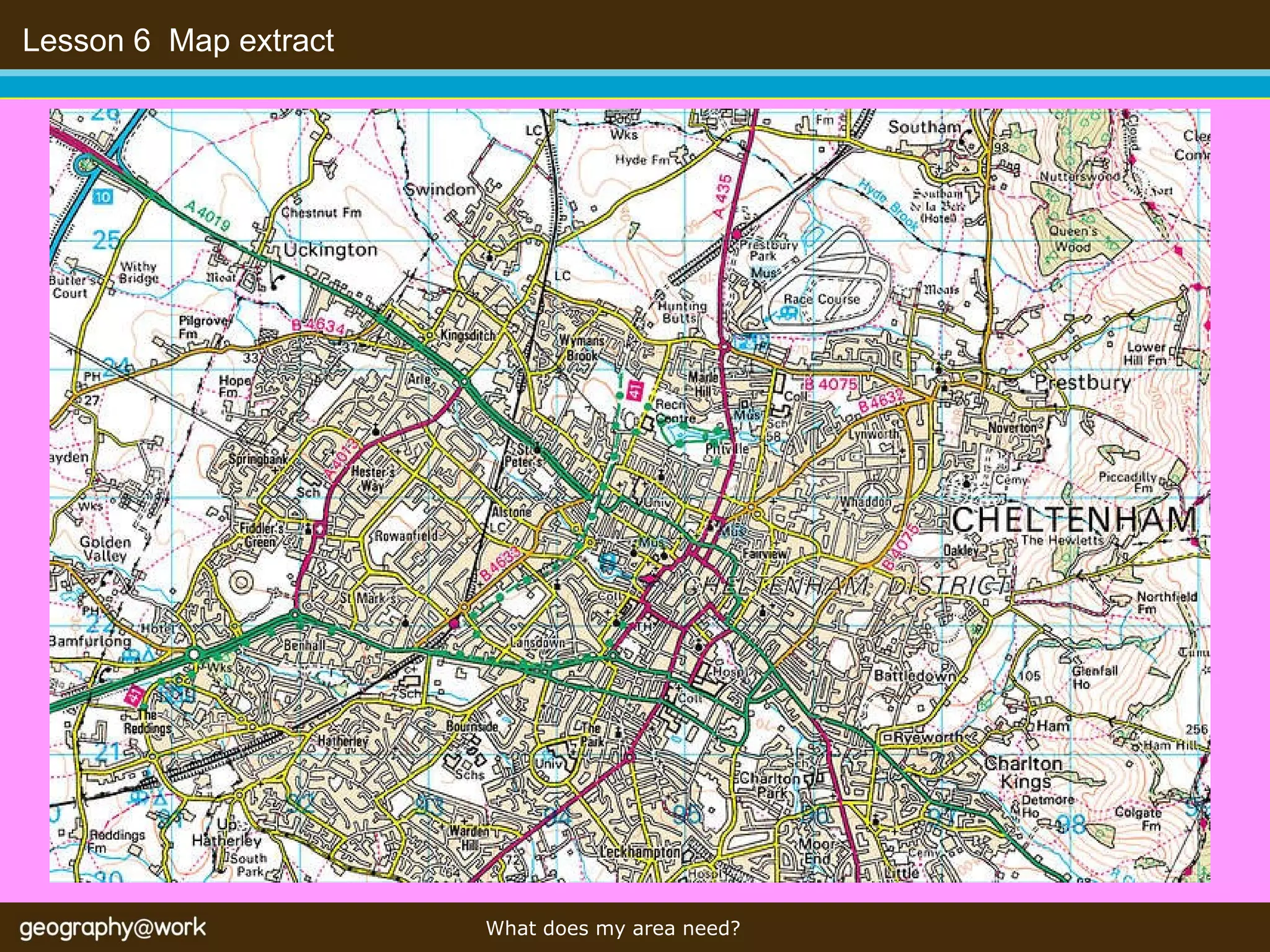 Lesson 6 Map extract What does my area need?