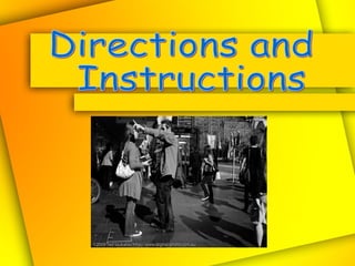 Directions and Instructions 