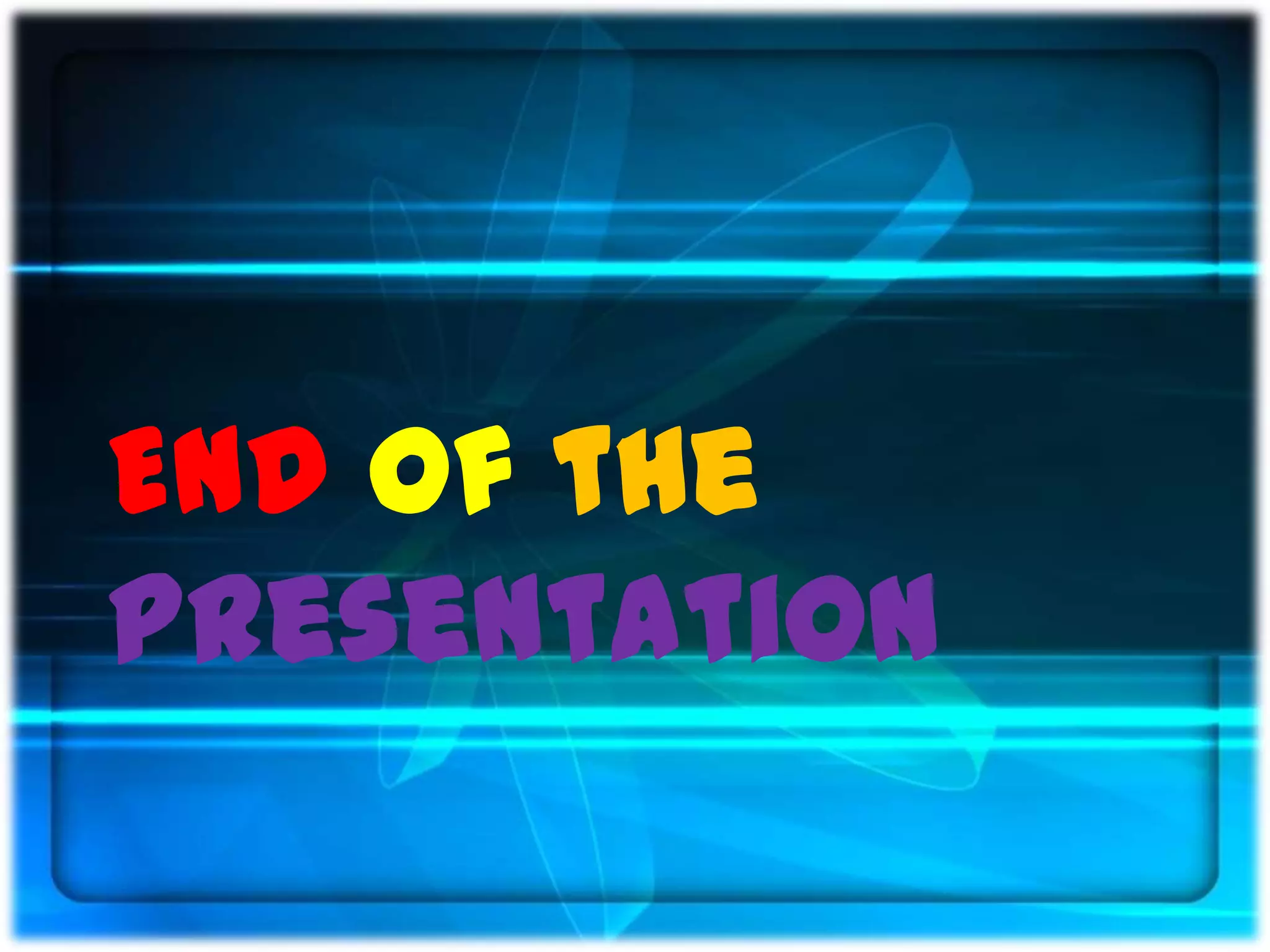 End of the
Presentation
 