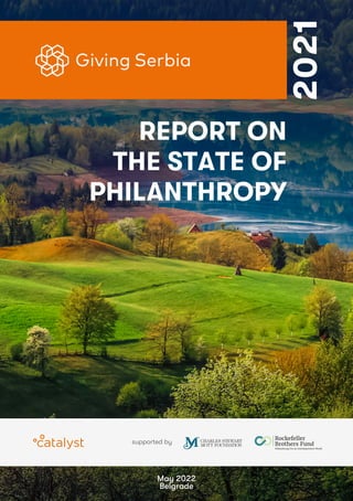 May 2022
Belgrade
2021
REPORT ON
THE STATE OF
PHILANTHROPY
supported by
 