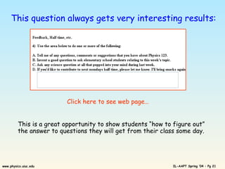 This question always gets very interesting results: Click here to see web page… This is a great opportunity to show students “how to figure out” the answer to questions they will get from their class some day. 