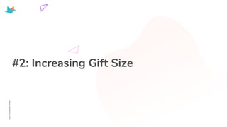 #2: Increasing Gift Size
 