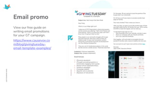 Email promo
View our free guide on
writing email promotions
for your GT campaign.
https://www.causevox.co
m/blog/givingtuesday-
email-template-examples/
 