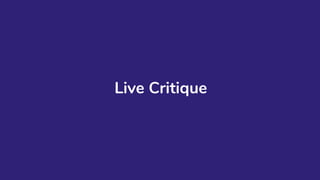 Live Critique
 