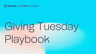 Giving Tuesday
Playbook
 