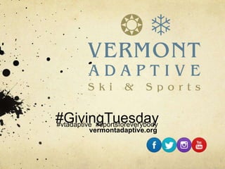 #GivingTuesday#vtadaptive #sportsforeverybody
vermontadaptive.org
 