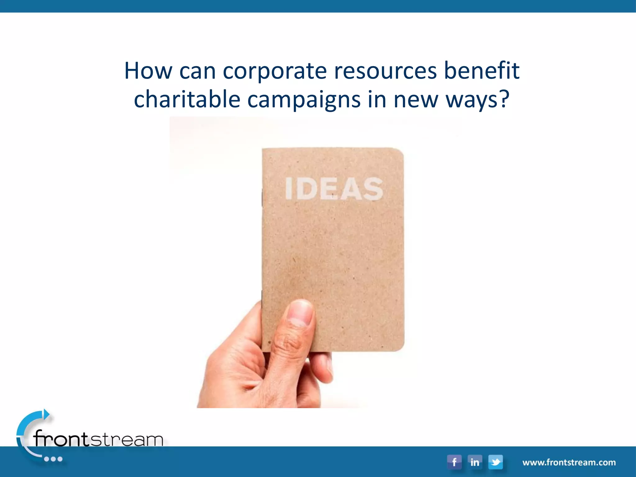 How can corporate resources benefit charitable campaigns in new ways?  