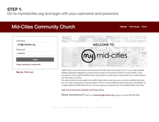 Step 1: 
Go to mymidcities.org and login with your username and password.  