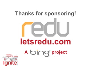 Thanks for sponsoring!




 letsredu.com
   A         project
 
