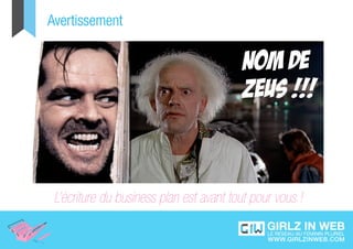 Avertissement




 L’écriture du business plan est avant tout pour vous !
 