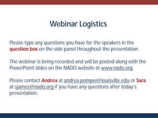 Webinar Logistics
Please type any questions you have for the speakers in the
question box on the side panel throughout the...