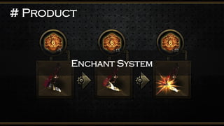 Enchant System 
# Product  
