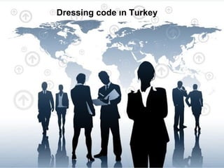 Dressing code ın Turkey
 