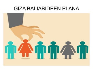 GIZA BALIABIDEEN PLANA
 