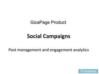 Social Campaigns Post management and engagement analytics GizaPage Product 