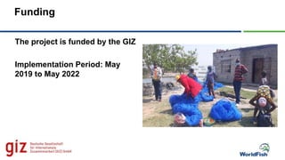 Funding
The project is funded by the GIZ
Implementation Period: May
2019 to May 2022