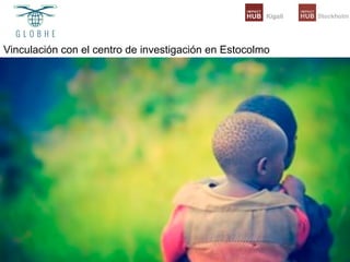 Vinculación con el centro de investigación en Estocolmo	
 