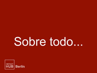 Sobre todo...
 