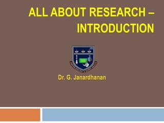 ALL ABOUT RESEARCH – 
INTRODUCTION 
 