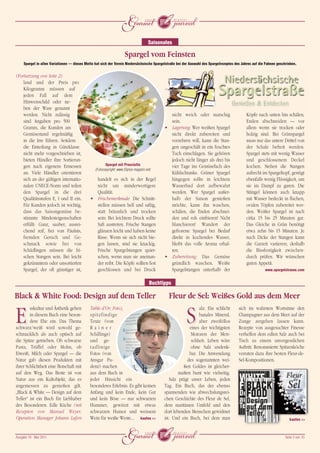 j
                                                                                      Saisonales

                                                                     Spargel vom Feinsten
     Spargel in allen Variationen – dieses Motto hat sich der Verein Niedersächsische Spargelstraße bei der Auswahl des Spargelrezeptes des Jahres auf die Fahnen geschrieben.


(Fortsetzung von Seite 2)
    land und der Preis pro
    Kilogramm müssen auf
    jeden Fall auf dem
    Hinweisschild oder ne-
    ben der Ware genannt
    werden. Nicht zulässig                                                                    nicht weich oder matschig                       Köpfe nach unten hin schälen,
    sind Angaben pro 500                                                                      sein.                                           Enden abschneiden – vor
    Gramm, die Kunden am                                                                    • Lagerung: Wer weißen Spargel                    allem wenn sie trocken oder
    Gemüsestand regelmäßig                                                                    nicht direkt zubereiten und                     holzig sind. Bei Grünspargel
    in die Irre führen. Seitdem                                                               verzehren will, kann die Stan-                  muss nur das untere Drittel von
    die Einteilung in Güteklasse                                                              gen ungeschält in ein feuchtes                  der Schale befreit werden.
    nicht mehr vorgeschrieben ist,                                                            Tuch einschlagen. Sie gehören                   Spargel stets mit wenig Wasser
    bieten Händler ihre Sortierun-                                                            jedoch nicht länger als drei bis                und geschlossenem Deckel
                                                        Spargel mit Prosciutto
    gen nach eigenem Ermessen                                                                 vier Tage ins Gemüsefach des                    kochen. Stehen die Stangen
                                                 (Fotocopyright: www.55plus-magazin.net)
    an. Viele Händler orientieren                                                             Kühlschranks. Grüner Spargel                    aufrecht im Spargeltopf, genügt
    sich an der gültigen internatio-            handelt es sich in der Regel                  hingegen sollte in leichtem                     ebenfalls wenig Flüssigkeit, um
    nalen UNECE-Norm und teilen                 nicht um minderwertigere                      Wasserbad dort aufbewahrt                       sie im Dampf zu garen. Die
    den Spargel in die drei                     Qualität.                                     werden. Wer Spargel außer-                      Stängel können auch knapp
    Qualitätsstufen E, I und II ein.          • Frischemerkmale: Die Schnitt-                 halb der Saison genießen                        mit Wasser bedeckt in flachen,
    Für Kunden jedoch ist wichtig,              stellen müssen hell und saftig,               möchte, kann ihn waschen,                       ovalen Töpfen zubereitet wer-
    dass das Saisongemüse be-                   statt bräunlich und trocken                   schälen, die Enden abschnei-                    den. Weißer Spargel ist nach
    stimmte Mindesteigenschaften                sein: Bei leichtem Druck sollte               den und roh einfrieren! Nicht                   cirka 15 bis 25 Minuten gar.
    erfüllt: Ganz, sauber, ausrei-              Saft austreten. Frische Stangen               blanchieren! Wandert der                        Das Gleiche in Grün benötigt
    chend reif, frei von Fäulnis,               glänzen leicht und haben keine                gefrorene Spargel bei Bedarf                    etwa zehn bis 15 Minuten. Je
    fremden Geruch und Ge-                      Risse. Wenn sie sich nicht bie-               direkt in kochendes Wasser,                     nach Dicke der Stangen kann
    schmack sowie frei von                      gen lassen, sind sie knackig.                 bleibt das volle Aroma erhal-                   die Garzeit variieren; deshalb
    Schädlingen müssen die fri-                 Frische Spargelstangen quiet-                 ten.                                            die Bissfestigkeit zwischen-
    schen Stangen sein. Bei leicht              schen, wenn man sie aneinan-                • Zubereitung: Das Gemüse                         durch prüfen. Wir wünschen
    gekrümmtem oder unsortierten                der reibt. Die Köpfe sollten fest             gründlich waschen. Weiße                        guten Appetit.
    Spargel, der oft günstiger ist,             geschlossen und bei Druck                     Spargelstangen unterhalb der                                www.spargelstrasse.com


                                                                                      Buchtipps

Black & White Food: Design auf dem Teller                                                     Fleur de Sel: Weißes Gold aus dem Meer
        sskultur und Ästhetik gehen                                                                           alz: Ein schlicht           sich im wahrsten Wortsinne den

E                                                                                                        S
                                              Table d'Or; Foto),
        in diesem Buch eine beson-            spitzfindige                                                    banales Mineral,            Champagner aus dem Meer auf der
        dere Ehe ein. Das Thema               Texte (von                                                      aber zweifellos             Zunge zergehen lassen kann.
schwarz/weiß wird sowohl ge-                  Rainer                                                     eines der wichtigsten            Rezepte von ausgesuchter Finesse
schmacklich als auch optisch auf              Schillings)                                                 Motoren der Men-                verhelfen dem edlen Salz auch bei
die Spitze getrieben. Ob schwarze             und ge-                                                     schheit. Leben wäre             Tisch zu einem unvergesslichen
Pasta, Trüffel oder Mohn, ob                  radlinige                                                   ohne Salz undenk-               Auftritt. Renommierte Spitzenköche
Eiweiß, Milch oder Spargel – die              Fotos (von                                                 bar. Die Anwendung               verraten dazu ihre besten Fleur-de-
Natur gab diesen Produkten mit                Ansgar Pu-                                                des sogenannten wei-              Sel-Kompositionen.
ihrer Schlichtheit eine Botschaft mit         denz) machen                                            ßen Goldes ist gleicher-
auf den Weg. Das Beste ist von                aus dem Buch in                                       maßen bunt wie vielseitig.
Natur aus ein Kultobjekt, das es              jeder Hinsicht ein                               Salz prägt unser Leben, jeden
angemessen zu genießen gilt.                  besonderes Erlebnis: Es gibt keinen           Tag. Ein Buch, das der ebenso
„Black & White – Design auf dem               Anfang und kein Ende, kein Gut                spannenden wie abwechslungsrei-
Teller“ ist ein Buch für Liebhaber            und kein Böse – nur schwarzen                 chen Geschichte des Fleur de Sel,
des Besonderen. Edle Küche (mit               Hummer, gewürzt mit etwas                     dem maritimen Umfeld und den
Rezepten von Manuel Weyer,                    schwarzen Humor und weissem                   dort lebenden Menschen gewidmet
Operation Manager Johann Lafers               Wein für weiße Weste... kaufen >>             ist. Und ein Buch, bei dem man                                                kaufen >>



Ausgabe 18 • Mai 2011
                                                                   j                                                                                                   Seite 3 von 10
 