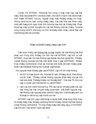 14
Chieám 5% MTNMC. Phoå bieán hôn trong 2 thaäp nieân ñaàu cuûa ñôøi
soáng. Maëc duø coù tôùi 84% coù vôõ soï chaåm, chæ coù 3% treû em vôùi vôõ soï chaåm
hình thaønh MTNMC hoá sau. Nguoàn chaûy maùu thöôøng khoâng tìm thaáy,
nhöng coù tæ leä cao raùch xoang maøng cöùng. Caùc daáu tieåu naõo thieáu vaéng
moät caùch ñaùng kinh ngaïc hoaëc tinh teá trong haàu heát caùc tröôøng hôïp. Phaãu
thuaät laáy maùu tuï ñöôïc ñeà nghò cho caùc toån thöông coù trieäu chöùng. Tæ leä töû
vong chung laø 26% (töû vong cao hôn ôû nhöõng beänh nhaân coù keát hôïp vôùi
moät thöông toån noäi soï khaùc).
Maùu tuï döôùi maøng cöùng caáp tính
Taàm quan troïng cuûa thöông toån va ñaäp (ngöôïc laïi vôùi thöông toån thöù
phaùt, xem trang 635) thöôøng cao hôn ñoái vôùi MTDMC caáp tính so vôùi
MTNMC, ñieàu laøm cho toån thöông naøy deã daãn tôùi cheát ngöôøi hôn. Thöôøng
coù toån thöông moâ naõo keát hôïp beân döôùi, ñieàu ít gaëp ôû MTNMC. Nhöõng
trieäu chöùng coù theå laø do cheøn eùp moâ naõo beân döôùi vôùi leäch ñöôøng giöõa,
theâm vaøo ñoù laø toån thöông nhu moâ naõo vaø phuø naõo.
Hai nguyeân nhaân thöôøng gaëp cuûa MTDMC caáp tính do chaán thöông:
1. söï tích tuï maùu quanh nhu moâ naõo bò raùch (thöôøng ôû cöïc thaùi döông
vaø cöïc traùn). Thöôøng coù toån thöông nguyeân phaùt naëng neà cuûa moâ
naõo beân döôùi. Thöôøng khoâng coù “khoaûng tænh”. Caùc daáu TK khu truù
xaûy ra muoän vaø ít noåi baät hôn so vôùi MTNMC
2. raùch caùc tónh maïch beà maët hay TM caàu noái do söï taêng-giaûm toác cuûa
naõo trong luùc ñaàu chuyeån ñoäng quaù maïnh. Vôùi beänh nguyeân naøy,
toån thöông naõo nguyeân phaùt coù theå ít naëng hôn, moät khoaûng tænh coù
theå xaûy ra vôùi söï suy suïp nhanh sau ñoù.
MTDMC caáp tính cuõng coù theå xaûy ra ôû caùc beänh nhaân ñang ñöôïc ñieàu
trò choáng ñoâng maùu, thöôøng coù nhöng ñoâi khi khoâng coù tieàn söû chaán thöông
(chaán thöông coù theå nheï). Trò lieäu choáng ñoâng laøm taêng nguy cô MTDMC
caáp tính leân 7 laàn ôû nam vaø 26 laàn ôû nöõ.
 