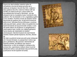 Zhvillimi i mëvonshëm i mozaikëve lidhet
kryesisht me monumentet paleokristiane. Pas
shekullit te V-të motivet e mozaikut ...