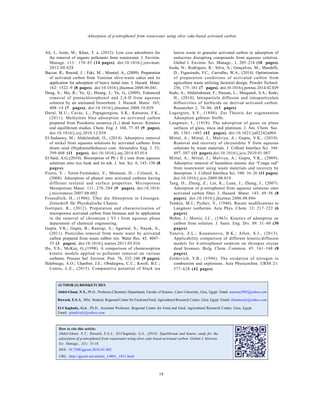 Global J. Environ. Sci. Manage., 2(1): 11-18, Winter 2016
18
Adsorption of p-nitrophenol from wastewater using olive cake-based activated carbon
Ali, I., Asim, M.; Khan, T. a, (2012). Low cost adsorbents for
the removal of organic pollutants from wastewater. J. Environ.
Manage. 113 : 170–83 (14 pages). doi:10.1016/j.jenvman.
2012.08.028
Baccar, R.; Bouzid, J. ; Feki, M. ; Montiel, A., (2009). Preparation
of activated carbon from Tunisian olive-waste cakes and its
application for adsorption of heavy metal ions. J. Hazard. Mater.
162: 1522–9 (8 pages). doi:10.1016/j.jhazmat.2008.06.041.
Deng, S.; Ma, R.; Yu, Q.; Huang, J.; Yu, G., (2009). Enhanced
removal of pentachlorophenol and 2,4-D from aqueous
solution by an aminated biosorbent. J. Hazard. Mater. 165,
408–14 (7 pages). doi:10.1016/j.jhazmat.2008.10.029
Dural, M.U.; Cavas, L.; Papageorgiou, S.K.; Katsaros, F.K.,
(2011). Methylene blue adsorption on activated carbon
prepared from Posidonia oceanica (L.) dead leaves: Kinetics
and equilibrium studies. Chem. Eng. J. 168, 77–85 (9 pages).
doi:10.1016/j.cej.2010.12.038
El-Sadaawy, M.; Abdelwahab, O., (2014). Adsorptive removal
of nickel from aqueous solutions by activated carbons from
doum seed (Hyphaenethebaica) coat. Alexandria Eng. J. 53,
399-408 (11 pages). doi:10.1016/j.aej.2014.03.014
El-Said, A.G.;(2010). Biosorption of Pb ( II ) ions from aqueous
solutions onto rice husk and its ash. J. Am. Sci. 6, 143–150 (8
pages).
Fierro, V. ; Torné-Fernández, V.; Montané, D. ; Celzard, A.,
(2008). Adsorption of phenol onto activated carbons having
different textural and surface properties. Microporous
Mesoporous Mater. 111, 276–284 (9 pages). doi:10.1016/
j.micromeso.2007.08.002
Freundlich, H., (1906). Über die Absorption in Lösungen.
Zeitschrift für Physikalische Chemie.
Gottipati, R., (2012). Preparation and characterization of
microporous activated carbon from biomass and its application
in the removal of chromium ( VI ) from aqueous phase
department of chemical engineering.
Gupta, V.K.; Gupta, B.; Rastogi, A.; Agarwal, S.; Nayak, A.,
(2011). Pesticides removal from waste water by activated
carbon prepared from waste rubber tire. Water Res. 45, 4047–
55 (3 pages). doi:10.1016/j.watres.2011.05.016
Ho, Y.S.; McKay, G.,(1998). A comparison of chemisorption
kinetic models applied to pollutant removal on various
sorbents. Process Saf. Environ. Prot. 76, 332–340 (9 pages).
Ifelebuegu, A.O.; Ukpebor, J.E.; Obidiegwu, C.C.; Kwofi, B.C.;
Centre, L.E., (2015). Comparative potential of black tea
leaves waste to granular activated carbon in adsorption of
endocrine disrupting compounds from aqueous solution.
Global J. Environ. Sci. Manage., 1, 205–214 (10 pages).
Isoda, N.; Rodrigues, R.; Silva, A.; Gonçalves, M.; Mandelli,
D.; Figueiredo, F.C., Carvalho, W.A., (2014). Optimization
of preparation conditions of activated carbon from
agriculture waste utilizing factorial design. Powder Technol.
256, 175–181 (7 pages). doi:10.1016/j.powtec.2014.02.029
Itodo, A.; Abdulrahman, F.; Hassan, L.; Maigandi, S.A.; Itodo,
H., (2010). Intraparticle diffusion and intraparticulate
diffusivities of herbicide on derived activated carbon.
Researcher 2, 74–86. (13 pages)
Lagergren, S.Y., (1898). Zur Theorie der sogenannten
Adsorption gelöster Stoffe.
Langmuir, I., (1918). The adsorption of gases on plane
surfaces of glass, mica and platinum. J. Am. Chem. Soc.
40, 1361–1403 (42 pages). doi:10.1021/ja02242a004
Mittal, A.; Mittal, J.; Malviya, A.; Gupta, V.K., (2010).
Removal and recovery of chrysoidine Y from aqueous
solutions by waste materials. J. Colloid Interface Sci. 344:
497–507 (11 pages).doi:10.1016/j.jcis.2010.01.007
Mittal, A.; Mittal, J.; Malviya, A.; Gupta, V.K., (2009).
Adsorptive removal of hazardous anionic dye “Congo red”
from wastewater using waste materials and recovery by
desorption. J. Colloid Interface Sci. 340: 16–26 (11 pages).
doi:10.1016/j.jcis.2009.08.019
Tang, D.; Zheng, Z.; Lin, K.; Luan, J.; Zhang, J., (2007).
Adsorption of p-nitrophenol from aqueous solutions onto
activated carbon fiber. J. Hazard. Mater. 143: 49–56 (8
pages). doi:10.1016/j.jhazmat.2006.08.066
Temkin, M.J.; Pyzhev, V., (1940). Recent modifications to
Langmuir isotherms. Acta Phys. Chem. 12: 217–222 (6
pages).
Weber, J.; Morris, J.C., (1963). Kinetics of adsorption on
carbon from solution. J. Sanit. Eng. Div. 89: 31–60 (30
pages).
Yaneva, Z.L.; Koumanova, B.K.; Allen, S.J., (2013).
Applicability comparison of different kinetic/diffusion
models for 4-nitrophenol sorption on rhizopus oryzae
dead biomass. Bulg. Chem. Commun. 45: 161–168 (8
pages).
Zeldovich, Y.B., (1946). The oxidation of nitrogen in
combustion and explosions. Acta Physicochim. URSS 21:
577–628 (42 pages).
AUTHOR (S) BIOSKETCHES
Abdel-Ghani, N.T., Ph.D., Professor,Chemistry Department, Faculty of Science, Cairo University, Giza, Egypt. Email: noureta2002@yahoo.com
Rawash, E.S.A., MSc. Student, Regional Center for Food and Feed, Agricultural Research Center, Giza, Egypt. Email: shiameealy@yahoo.com
El-Chaghaby, G.A., Ph.D., Assistant Professor, Regional Center for Food and Feed, Agricultural Research Center, Giza, Egypt.
Email: ghadiraly@yahoo.com
DOI: 10.7508/gjesm.2016.01.002
URL: http://gjesm.net/article_14801_1931.html
How to cite this article:
Abdel-Ghani, N.T.; Rawash, E.S.A.; El-Chaghaby, G.A., (2015). Equilibrium and kinetic study for the
adsorption of p-nitrophenol from wastewater using olive cake based activated carbon. Global J. Environ.
Sci. Manage., 2(1): 11-18.
 