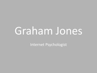 Graham Jones Internet Psychologist 