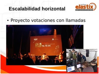 ● Proyecto votaciones con llamadas
Escalabilidad horizontal
 