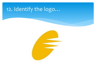 12. Identify the logo…
 