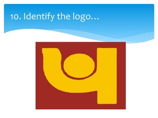10. Identify the logo…
 