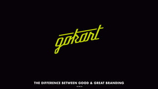 THE DIFFERENCE BETWEEN GOOD & GREAT BRANDING
12.19.13

 