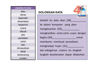 JAWAPAN PILIHAN
      atau
        t         GOLONGAN KATA
    deras
  diperoleh
 dinamakan        Setelah  itu  data  aka...