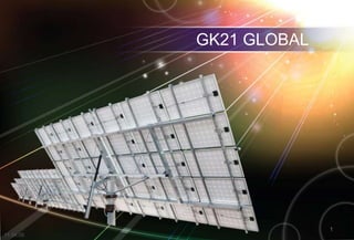 GK21 GLOBAL




                         1
11.04.05
 