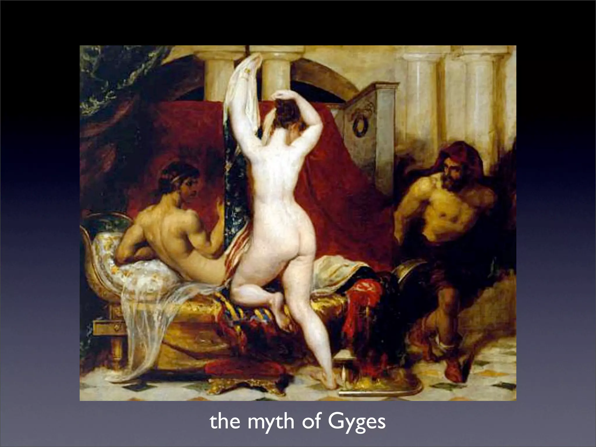 the myth of Gyges
 