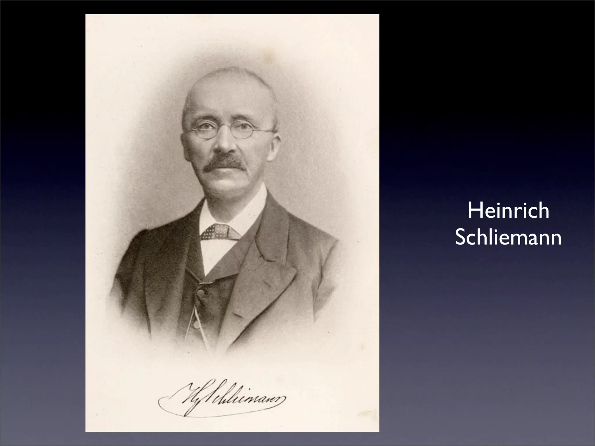 Heinrich
Schliemann
 