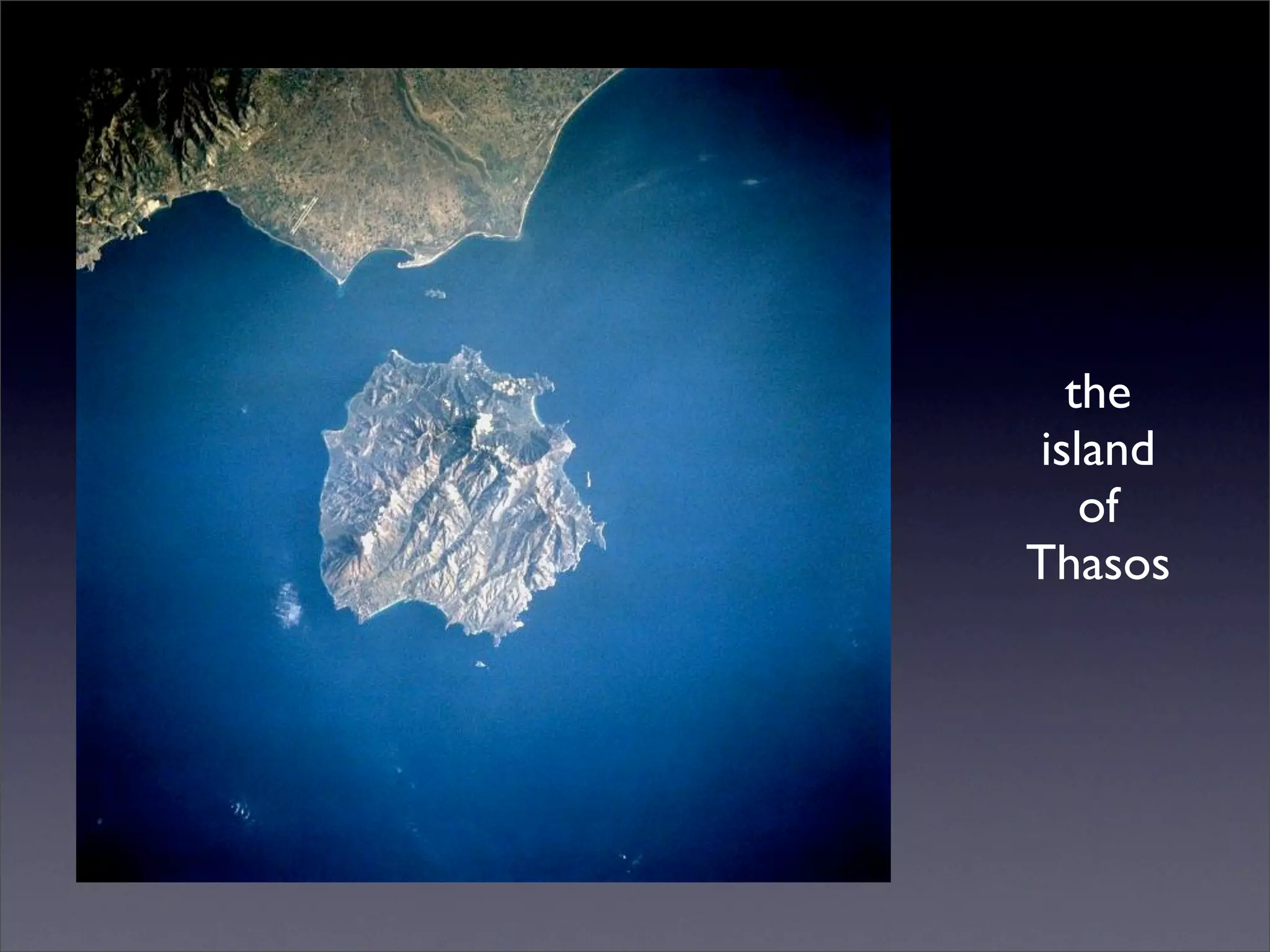 the
island
   of
Thasos
 