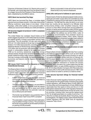 Compendium for Non-CAT Exams 2016Page 6
Chairman of Hindustan Unilever Ltd. Sharma will succeed
KV Kamath, who would step down from the Board to take
on a bigger role as the first President of New Development
Bank, established by the BRICS nations.
HDFC Bank has launched Pay Zapp
HDFC Bank has launched Pay Zapp, a complete digital
payment and purchases solution, a one-stop online portal
offering customers ‘great deals at one place’. Under
PayZapp, unlike other wallets, is not a pre-paid wallet. It
reflects your account and it reflects your credit card balance.
US becomes biggest oil producer in 2014, surpasses
Saudi Arabia
The United States has overtaken Saudi Arabia as the
world’s biggest oil producer in 2014 while India has recorded
the highest growth in energy consumption among major
economies. The US produced 15.9 per cent more oil in
2014 at 11.6 million barrels of oil per day to topple Saudi
Arabia’s 11.5 million bpd production, according to BP Plc’s
Statistical Review of World Energy released. Russia with
10.8 million bpd oil production was placed third. Chinese
growth in consumption slowed to its lowest level since
1998 as its economy rebalances away from energy
intensive sectors, though China remained the world’s largest
growth market for energy. India, however, posted a 7.1 per
cent rise in energy consumption, the fastest among major
economies and second only to Algeria’s 8.4 per cent
expansion.
RBI issues Draft Framework on Issuance of Rupee
linked Bonds Overseas
The Reserve Bank of India has issued Draft Framework on
Issuance of Rupee linked Bonds Overseas. It is intended
to permit Indian corporate and International Financial
Institutions (IFIs) to issue rupee-linked bonds overseas.
• Indian corporates eligible to raise external
commercial borrowings (ECBs) are permitted to
issue Rupee linked bonds overseas.
• The corporates which, at present, are permitted to
access ECB under the approval route will require
prior permission of the RBI to issue such bonds
and those coming under the automatic route can
do so without prior permission.
• The bonds may be floated in any jurisdiction that is
Financial Action Task Force (FATF) compliant.
• The subscription, coupon payments and redemption
may be settled in foreign currency. The proceeds of
the bonds can be parked as per the extant provisions
on parking of ECB proceeds.
• Banks incorporated in India will not have access to
these bonds in any manner whatsoever.
Utility bills valid proof of address to open account
Reserve bank of India has allowed postpaid mobile service,
piped gas and water supply bills to be submitted as proof
of address for opening account with banks or other financial
institutions. The RBI said the utility bill which is not more
than two months old are deemed to be Officially Valid
Documents (OVDs) under simplified measures. Bank
account or Post Office savings bank account statement;
pension or family pension payment orders (PPOs) issued
to retired employees by government departments or PSUs,
if they contain the address too will be OVDs. Letter of
allotment of accommodation from employer issued by
government, regulatory bodies, PSUs, banks, financial
institutions and listed companies have also been added to
the list of OVDs. Similarly, documents issued by government
departments of foreign jurisdictions and letter issued by
foreign embassy or Mission in India too are OVDs.
RBI allows AIFIs to reverse excess provision on sale
of NPAs
Reserve Bank of India has allowed All-India Term Lending
and Refinancing Institutions (AIFIs) such as Exim Bank
and NABARD to reverse the excess provision on sale of
non-performing assets (NPAs) sold prior to February 26,
2014 to asset reconstruction companies to their profit and
loss account. The RBI said that it has now been decided
to permit financial institutions to reverse the excess
provision, when the sale is for a value higher than the Net
book value (NBV), on sale of NPAs sold prior to February
26, 2014 to Securitisation Company (SC) Reconstruction
Company (RC) to their profit and loss account. NBV is the
value at which an asset is carried on a balance sheet.
India secures top-most ratings for financial market
norms
India’s financial market regulatory framework got the top-
most ratings from the global bodies of banking and capital
market regulators, with Reserve Bank of India (RBI) and
the Securities and Exchange Board of India (SEBI) being
rated better than their peers in China and the U.S. In the
latest global ‘assessment study’ of the regulatory framework
for financial market infrastructures across the world, only
six countries, including India, have got the highest score
of ‘4’ for all eight parameters on a scale of one to four. The
other five countries are Australia, Brazil, Hong Kong, Japan
and Singapore. The ‘Rating Level 4’ means that the financial
market regulators RBI and SEBI have all regulatory
measures “fully in force.”
 