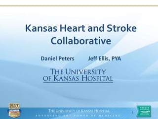 11
Kansas Heart and Stroke
Collaborative
Daniel Peters Jeff Ellis, PYA
 